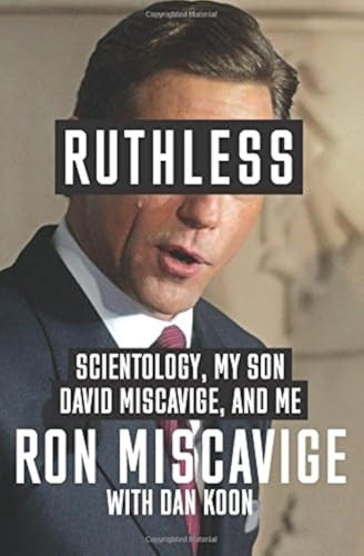 Ruthless: Scientology, My Son David Miscavige, and Me