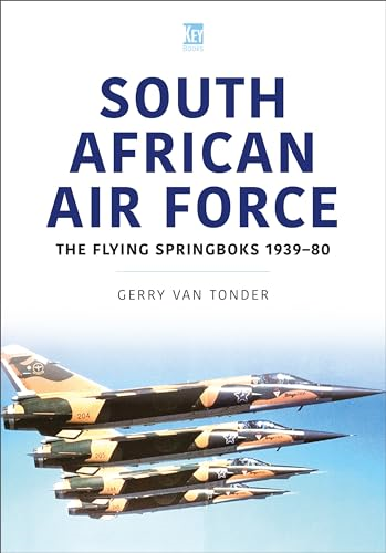 South African Air Force:  The Flying Springboks,  1939-80