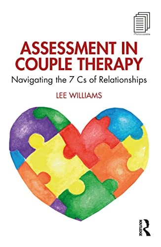 Assessment in Couple Therapy: Navigating the 7 Cs of Relationships