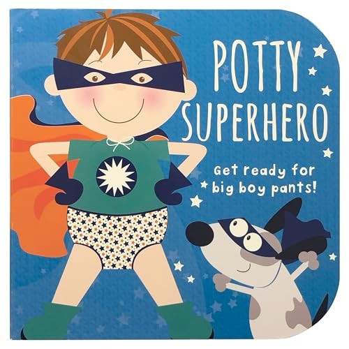 Potty Superhero: Get Ready for Big Boy Pants! [Board book]
