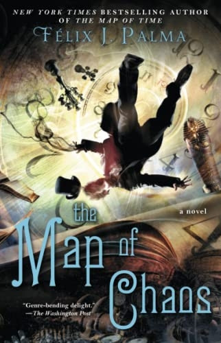 The Map of Chaos (Map of Time Trilogy)
