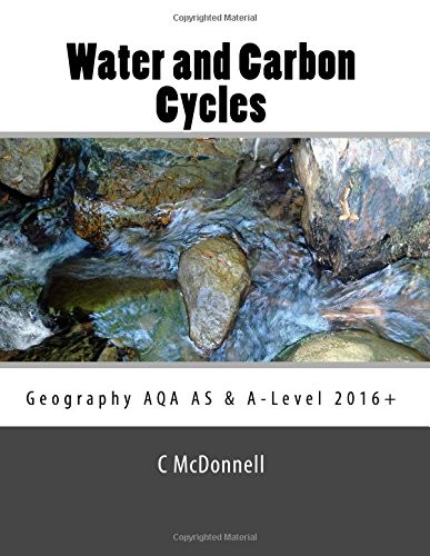 Water and Carbon Cycles: Geography Aqa A-Level and as Level Study Guide.: Geography Aqa A-Level and as Level Study Guide (2016+)