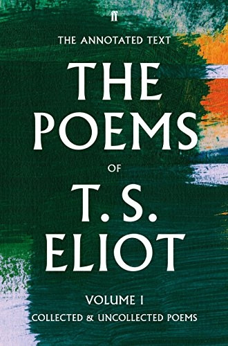 T. S. Eliot The Poems Volume One
