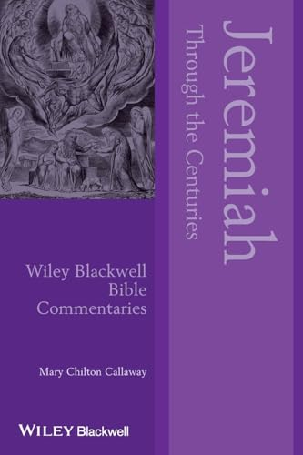 Jeremiah Through the  Centuries (Wiley Blackwell  Bible Commentaries)