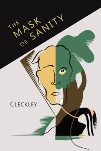 The Mask of Sanity: An Attempt to Clarify Some Issues about the So-Called Psychopathic Personality