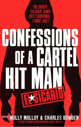 El Sicario: Confessions of a Cartel Hit Man