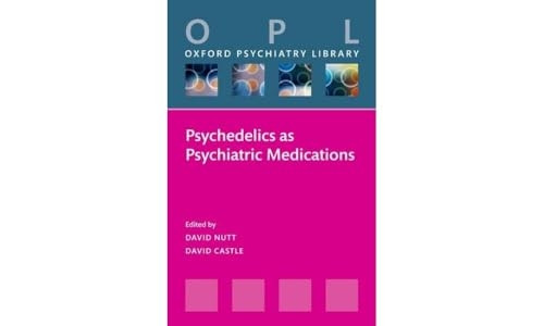 Psychedelics as Psychiatric Medications (Oxford Psychiatry Library)