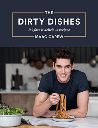 The Dirty Dishes: 100 fast and delicious recipes