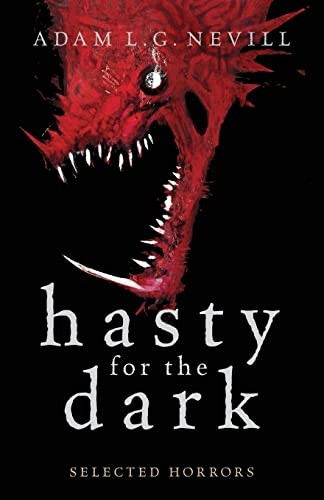 Hasty for the Dark: Selected Horrors (Selected Horrors)