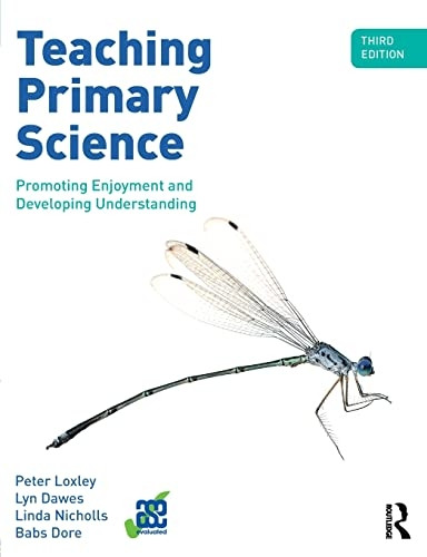 Teaching Primary Science, 3rd Edition: Promoting Enjoyment and Developing Understanding