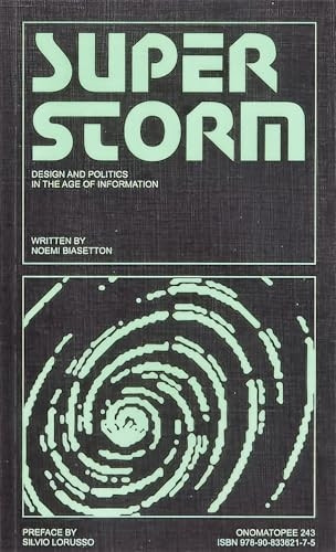 Superstorm: Politics and Design in the Age of Information
