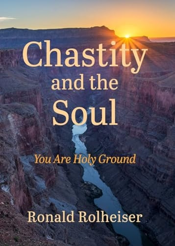 Chastity and the Soul: You Are Holy Ground