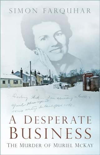 A Desperate Business: The Murder of Muriel McKay