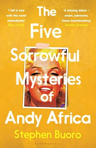 The Five Sorrowful Mysteries of Andy Africa: 'Ticks all the boxes of a literary blockbuster' - Guardian