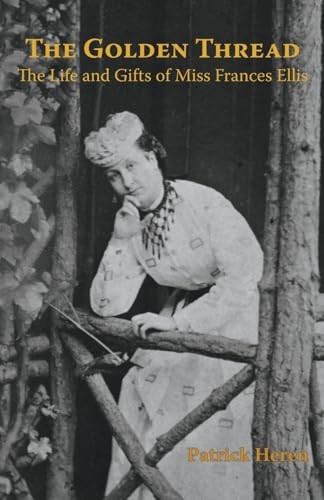 The Golden Thread: The Life and Gifts of Miss Frances Ellis