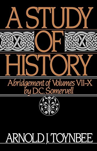 A Study of History: Abridgement of Vols VII-X