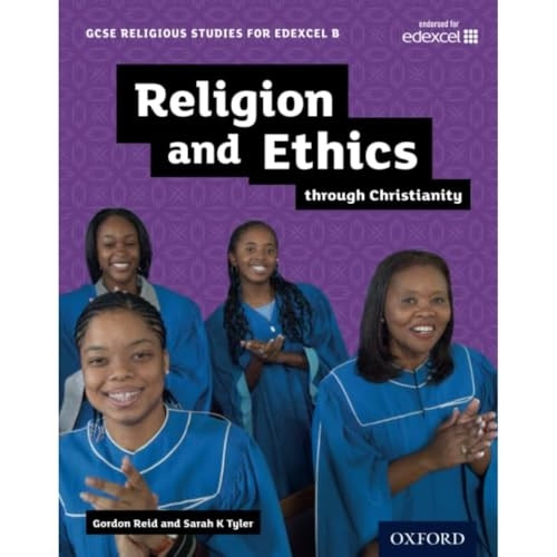 GCSE Religious Studies for Edexcel B: Religion and Ethics through Christianity