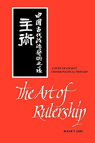 The Art of Rulership: Study of Ancient Chinese Political Thought