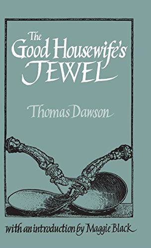 The Good Housewife's Jewel (Southover Historic Cookery & Housekeeping)