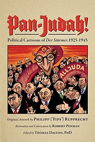 Pan-Judah!: Political Cartoons of Der Sturmer , 1925-1945