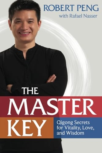 The Master Key: The Qigong Way to Unlock Your Hidden Power