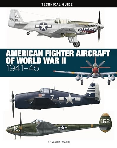 American Fighter Aircraft of World War II (Technical Guides)