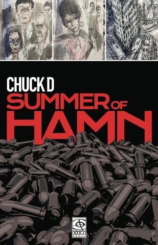 Summer Of Hamn: Hollowpointlessness Aiding Mass Nihilsm A 'Naphic Grovel' by Chuck D