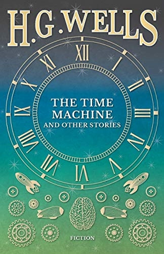 The Time Machine and Other -  Stories