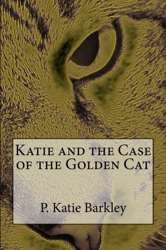 Katie and the Case of the Golden Cat