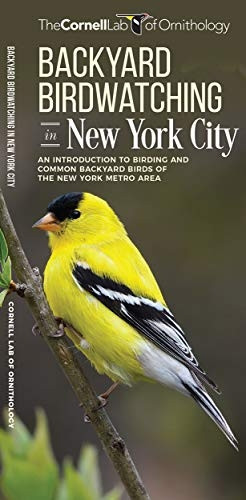 Backyard Birdwatching in New York City: An Introduction to Birding and Common Backyard Birds of the New York Metro Area (All about Birds Pocket Guide)