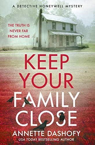 Keep Your Family Close (Detective Honeywell Mystery A)