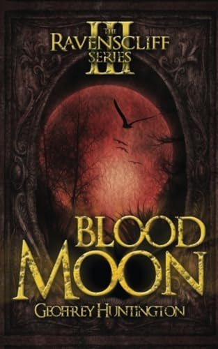 Blood Moon: The Ravenscliff Series - Book Three (Ravenscliff)