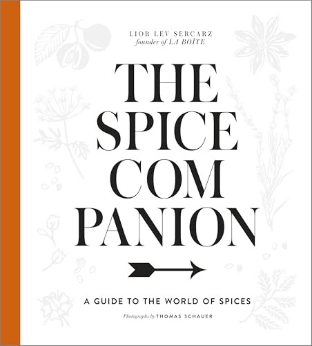 Spice Companion: A Guide to the World of Spices