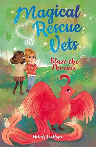 Magical Rescue Vets: Blaze the Phoenix (Magical Rescue Vets)
