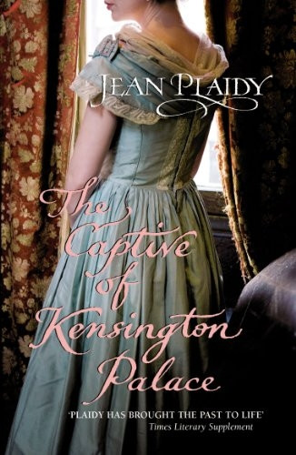 The Captive of Kensington Palace: (Queen Victoria)