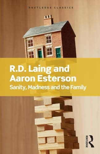 Sanity, Madness and the Family (Routledge Classics)