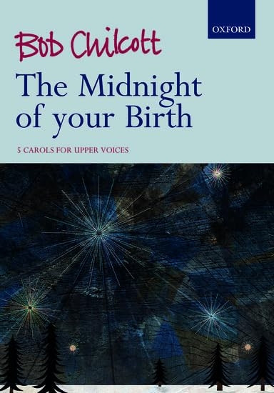 The Midnight of your Birth: 5 Carols for Upper Voices