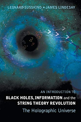 An Introduction to Black Holes, Information and the String Theory Revolution: The Holographic Universe
