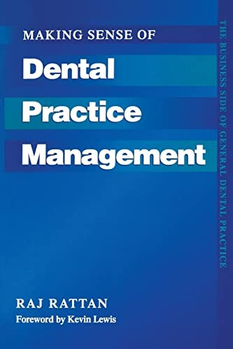 Making Sense of Dental Practice Management (The Business Side of General Dental Practice)