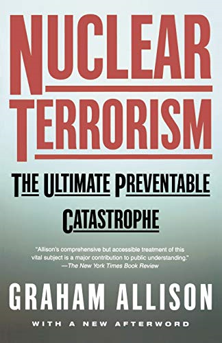 Nuclear Terrorism: the Ultimate Preventable Catastrophe