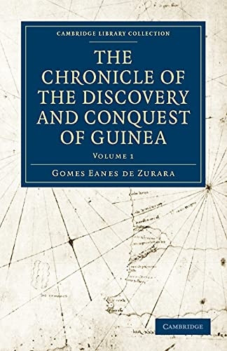 The Chronicle of the Discovery and Conquest of Guinea (The Cambridge History of Latin Americ...