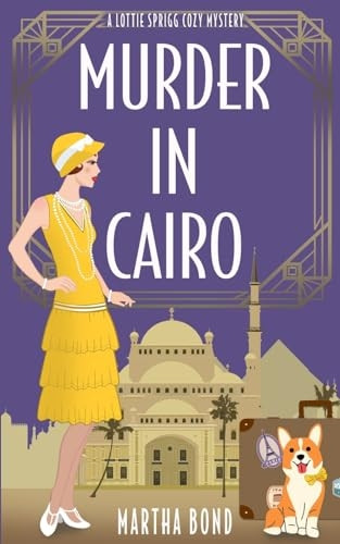 Murder in Cairo (Lottie Sprigg Travels 1920s Cozy Mystery)