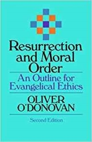 Resurrection and moral order: An Outline of Evangelical Ethics