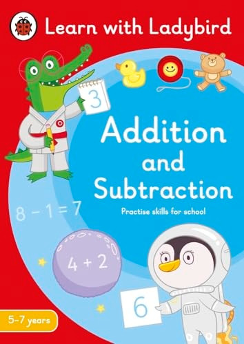 Addition and Subtraction: A Learn with Ladybird Activity Book 5-7 years: Ideal for home learning (KS1) (Learn with Ladybird)