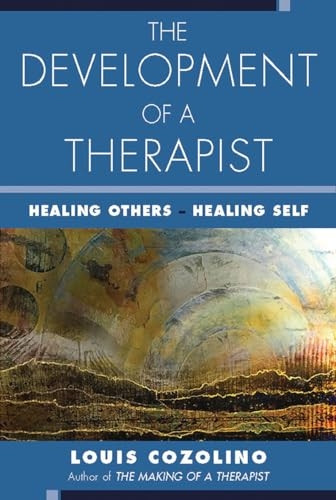 The Development of a Therapist: Healing Others - Healing Self