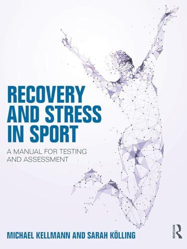 Recovery and Stress in Sport: A Manual for Testing and Assessment