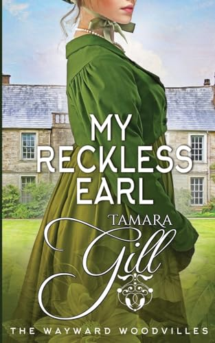 My Reckless Earl (The Wayward Woodvilles)