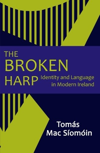The Broken Harp: Identity and Language in Modern Ireland
