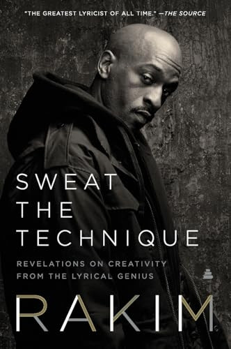 Sweat the Technique: Revelations on Creativity from the Lyrical Genius