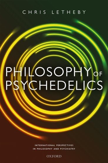 Philosophy of Psychedelics (International Perspectives in Philosophy and Psychiatry)